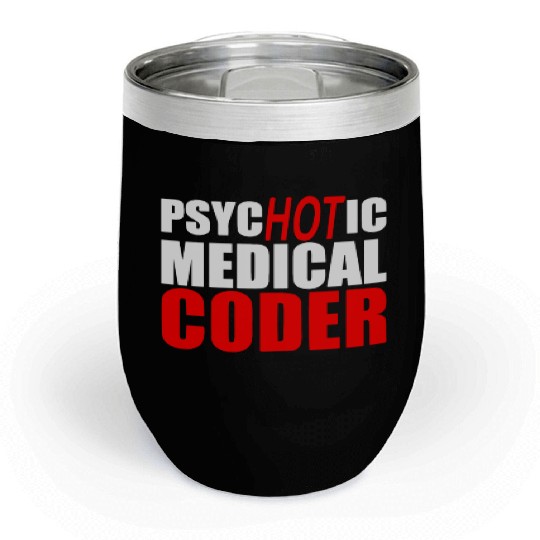 Medical Coder , Programmer Chill Wine Tumblers
