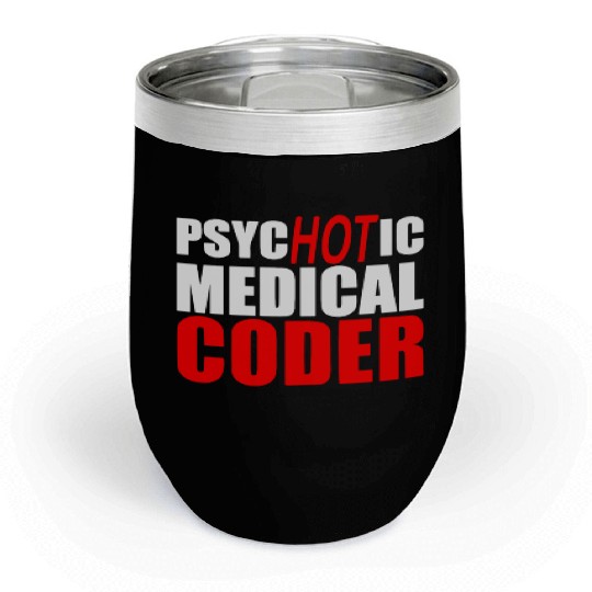 Medical Coder , Programmer Chill Wine Tumblers