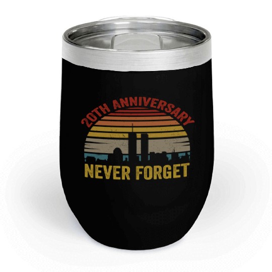 Never Forget 9 11 20th Anniversary Chill Wine Tumblers