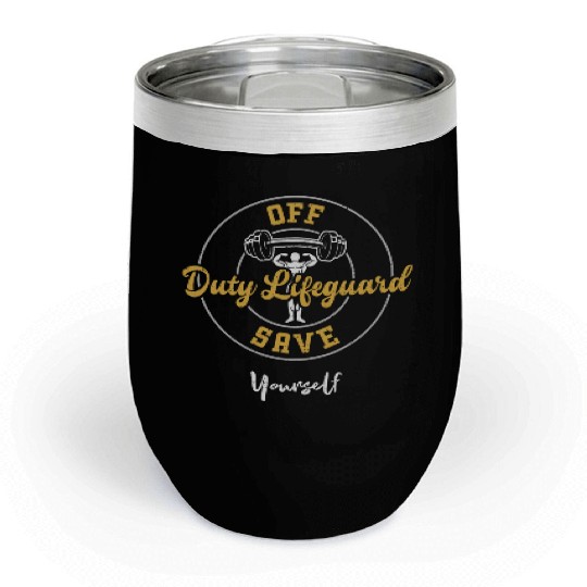 Off Duty Lifeguard Save Yourself Chill Wine Tumblers
