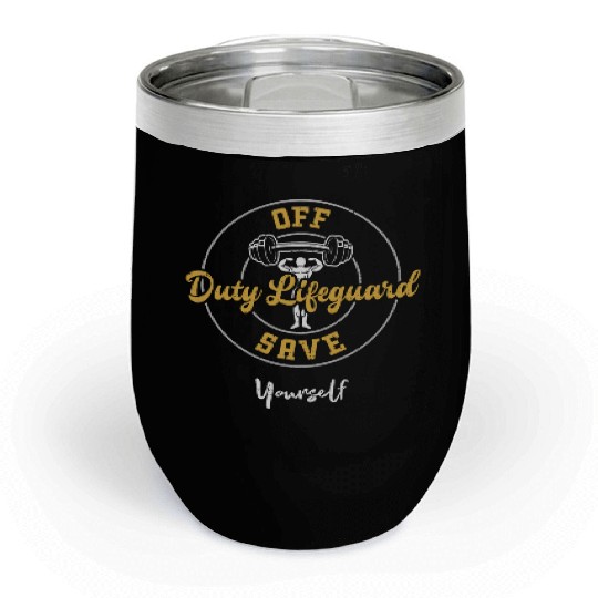 Off Duty Lifeguard Save Yourself Chill Wine Tumblers