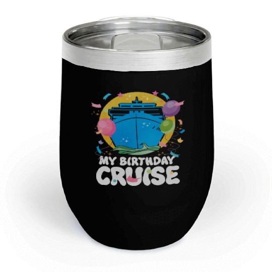 My Birthday Cruise Chill Wine Tumblers