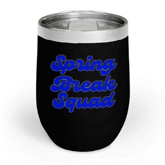 Spring Break Squad Summer Vacation Spring Break Chill Wine Tumblers