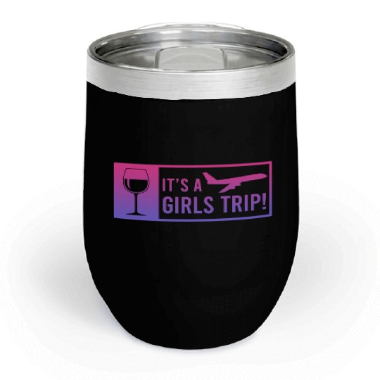 It's a Girls Trip Girls Vacation Spring Break Chill Wine Tumblers