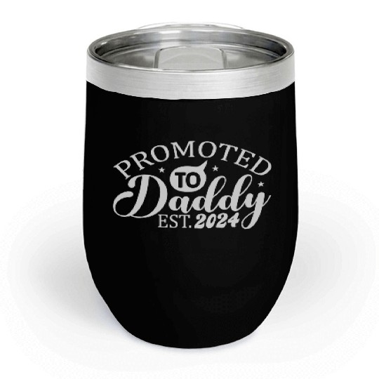 Promoted to daddy 2024 daddy to be Chill Wine Tumblers