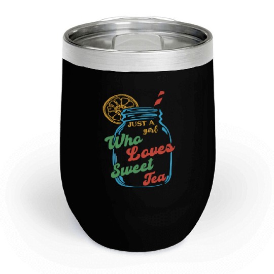 Just A Girl Who Loves Sweet Tea For Tea Lovers Chill Wine Tumblers