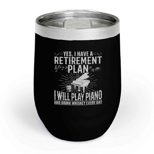 I Have A Retirement Plan Piano Player - Playing Pi Chill Wine Tumblers