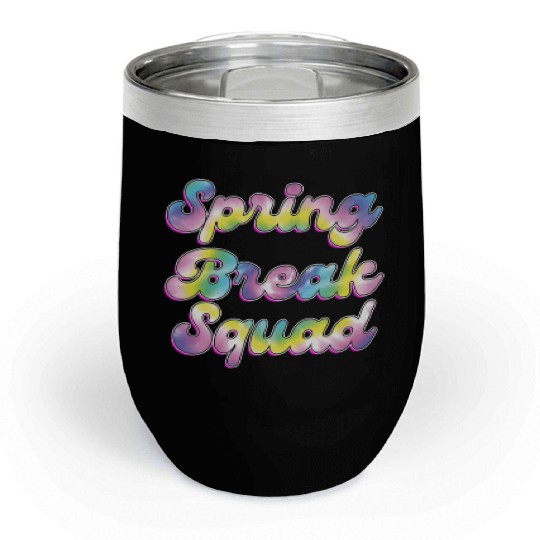 Spring Break Squad Summer Vacation Spring Break Chill Wine Tumblers