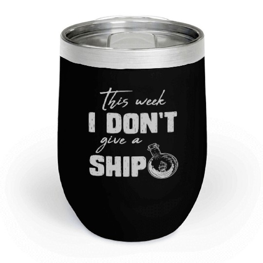 I don't give a ship cruise vacation spring break Chill Wine Tumblers