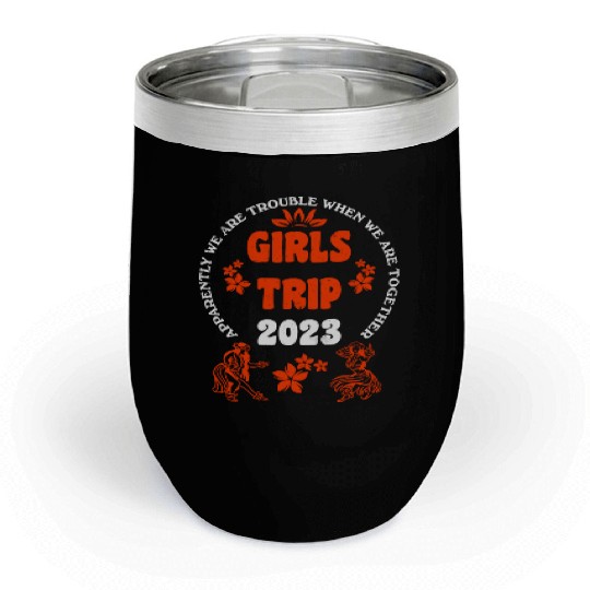 Girls Trip 2023 girls vacation girls spring break Chill Wine Tumblers
