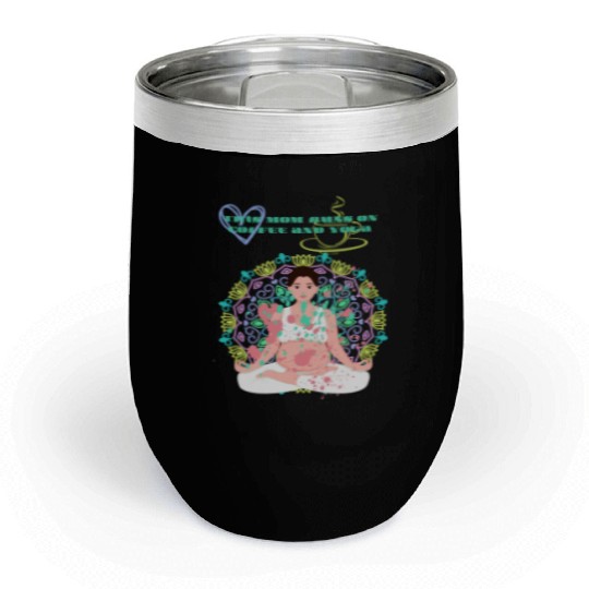 this mom runs on coffee and yoga Chill Wine Tumblers