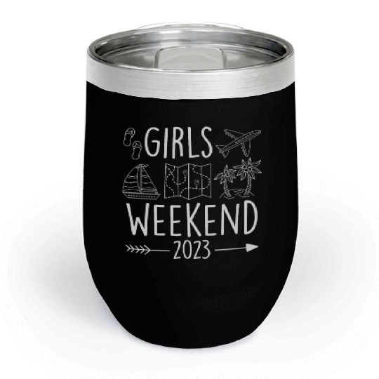 Girls Weekend 2023 Girls Trip Spring Break Chill Wine Tumblers