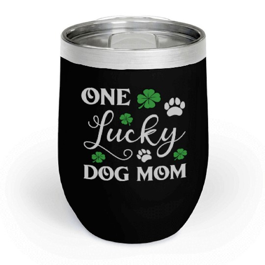 One Lucky Dog Mom Funny St Patricks day Chill Wine Tumblers