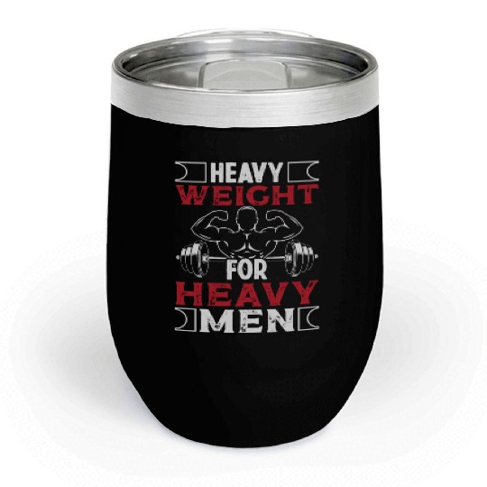 Strongman heavy weight for heavy men bodybuilding Chill Wine Tumblers