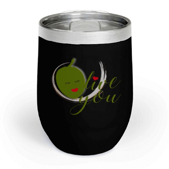 Olive you - I Love You Chill Wine Tumblers