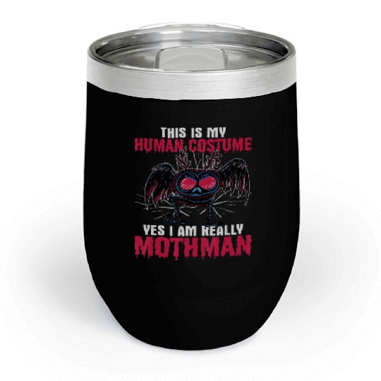 Mothman This Is My Human Costume Yes I Am Really M Chill Wine Tumblers