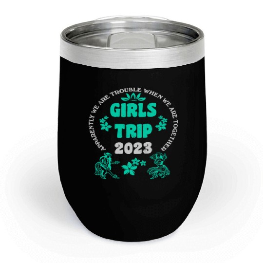 Girls Trip 2023 girls vacation girls spring break Chill Wine Tumblers