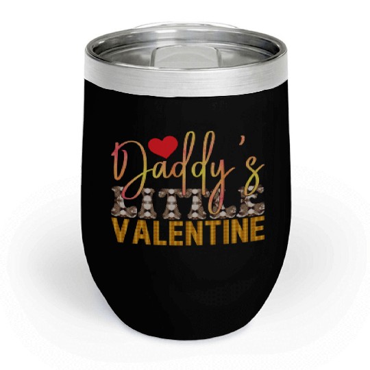 Daddy s Little Valentine Sublimation Chill Wine Tumblers