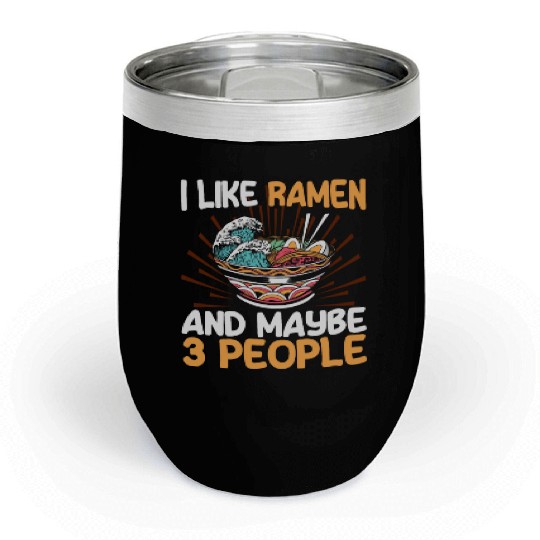 Ramen Noodle Soup Japanese Kawaii Gift Ramen Chill Wine Tumblers