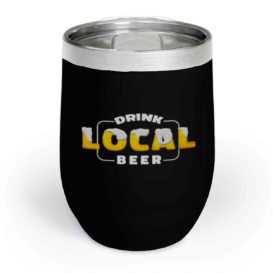 Drink Local Beer, Support Local Brewery Beer Group Chill Wine Tumblers