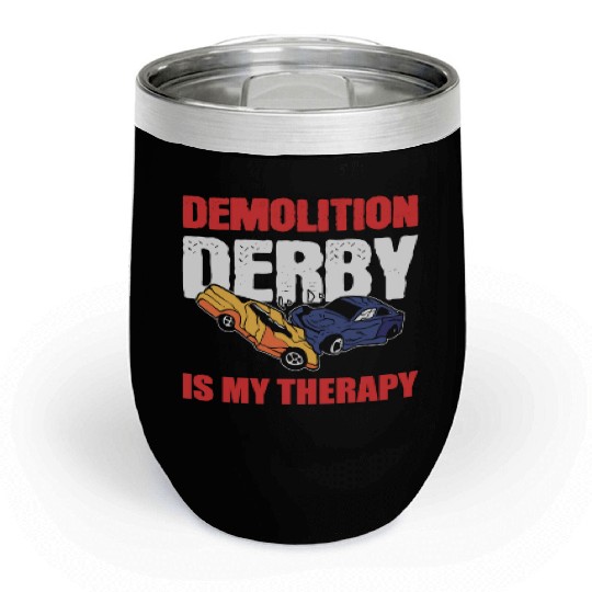 Demolition Derby Is My Therapy Race Track Chill Wine Tumblers
