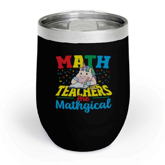 Math Teachers Are Mathgical Math Teacher Chill Wine Tumblers