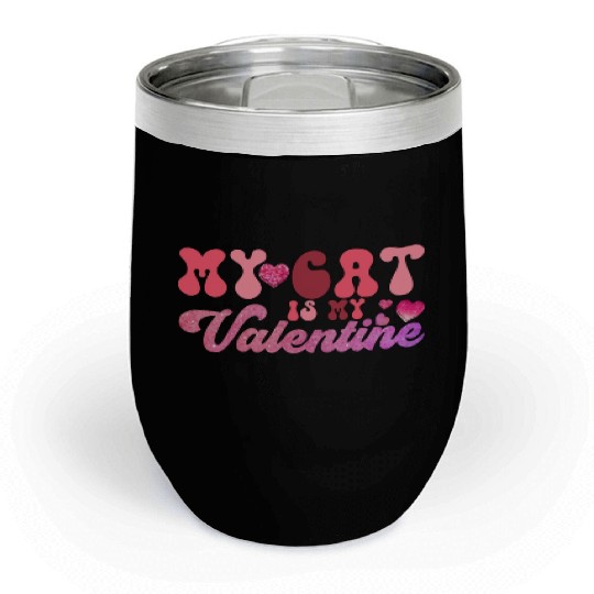 my cat is my valentine Sublimation Chill Wine Tumblers