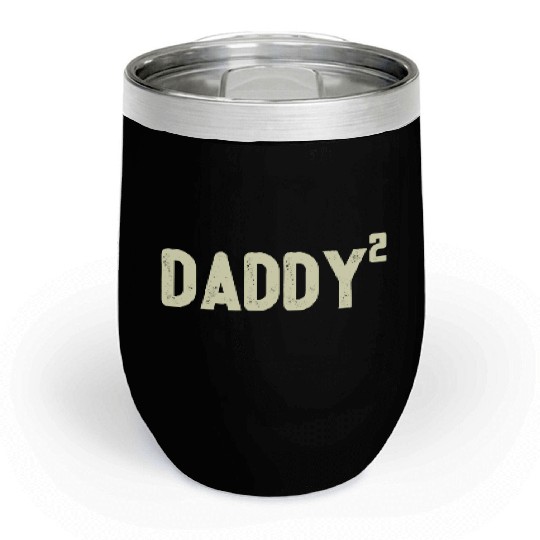 Mens Daddy to be of 2 kids 2nd power squared Dad s Chill Wine Tumblers