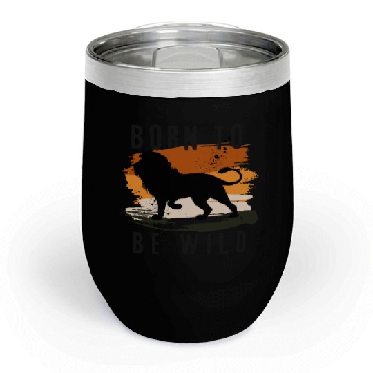 Born to be wild Lion Animal Design Chill Wine Tumblers