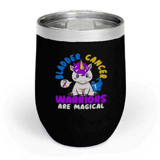 Bladder Cancer Warriors Are Magical Bladder Cancer Chill Wine Tumblers