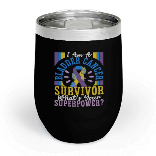 Bladder Cancer Survivor Bladder Cancer Awareness Chill Wine Tumblers