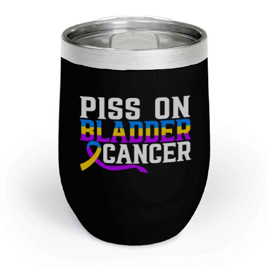 Piss On Bladder Cancer Awareness Month Chill Wine Tumblers