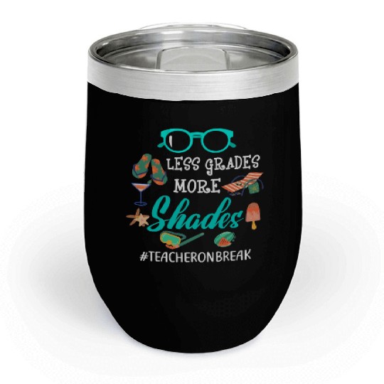 Less Grades More Shades Teacher On Break Summer Chill Wine Tumblers