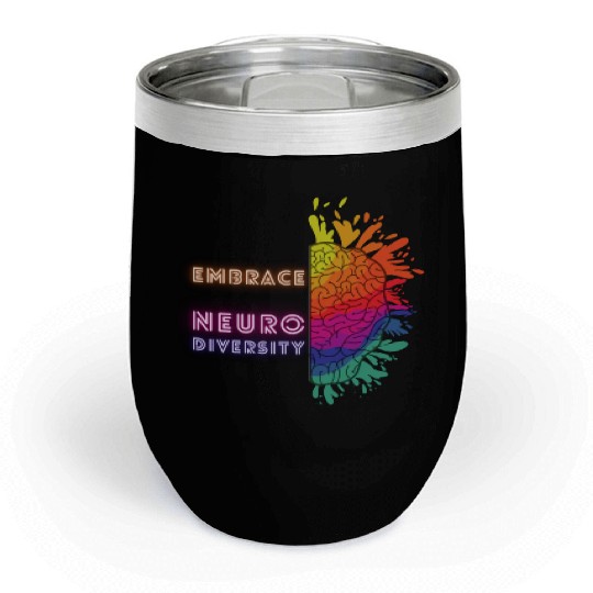 NEURODIVERSITY embrace brain awareness Chill Wine Tumblers