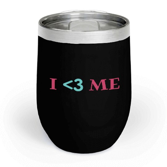 I love me, Heart, Positive, Cool, Stylish,Teens Chill Wine Tumblers
