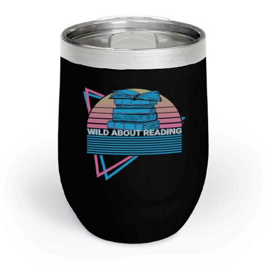 Funny Book Reader Bookworm Chill Wine Tumblers