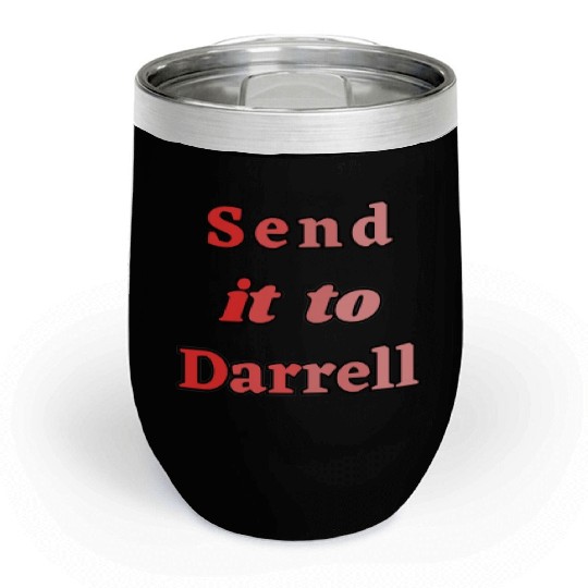Send It To Darrell Chill Wine Tumblers