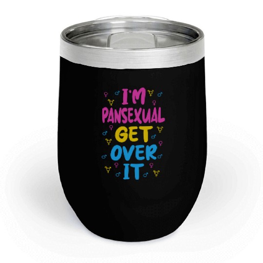 Im Pansexual Get Over It Chill Wine Tumblers