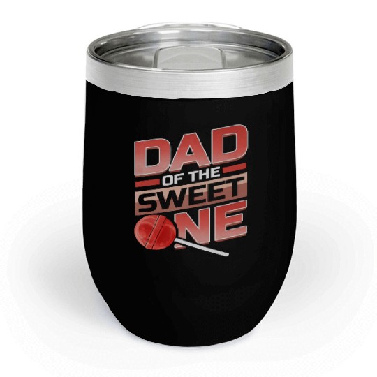 Dad Of The Sweet One Lollipop Chill Wine Tumblers