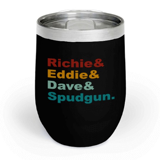 Richie& Eddie& Dave& Spudgun-Retro Funny Movie Ner Chill Wine Tumblers