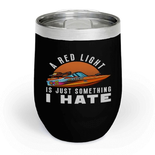 Drag Boat Racing Racer Speed Boat Driver Chill Wine Tumblers