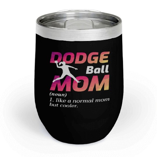 Dodgeball Mom Mothers day Funny Chill Wine Tumblers