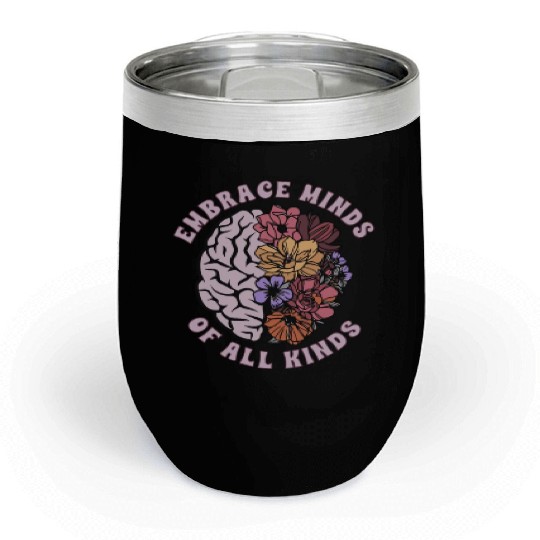 Embrace Minds Of All Kinds Neurodiversity Chill Wine Tumblers