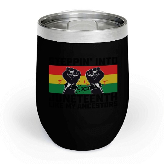 Stepping Into Juneteenth Like My Ancestors Chill Wine Tumblers