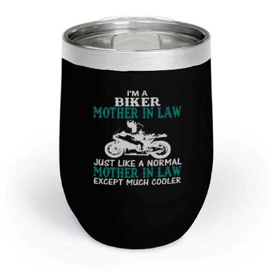 I'M A BIKER MOTHER IN LAW Chill Wine Tumblers