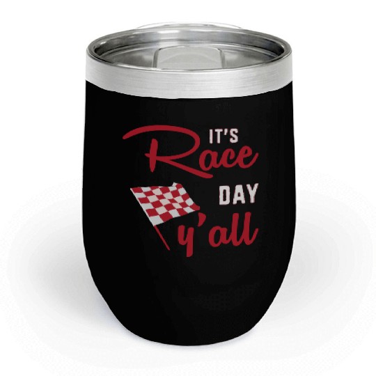 Dirt Track Racing Racer Its Race Day Yall Chill Wine Tumblers