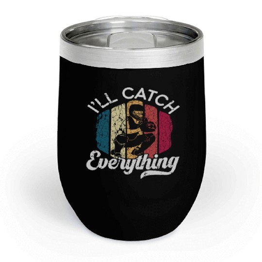 Baseball Lover Baseball Player Baseball Catcher Chill Wine Tumblers