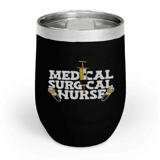 Medical Surgical Nurse Syringe National Nurses Day Chill Wine Tumblers