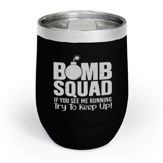 Bomb Squad If You See Me Running Eod Tech Chill Wine Tumblers