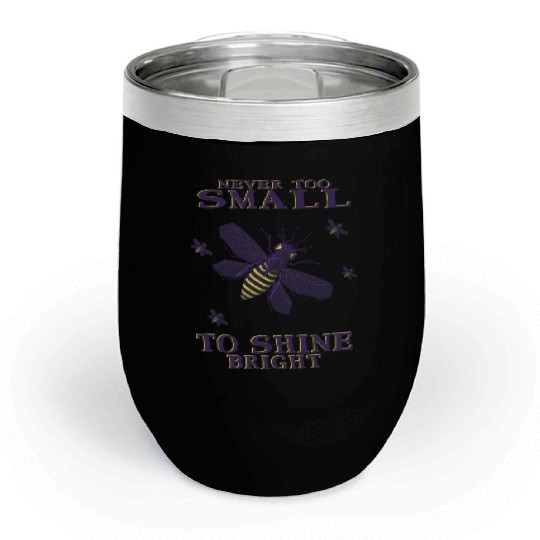 never too small to shine bright firefly Chill Wine Tumblers